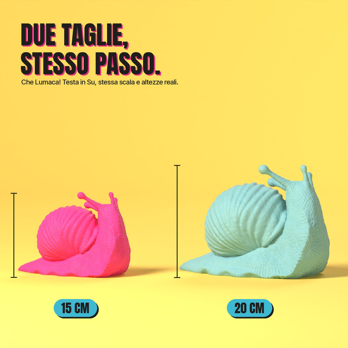Che Lumaca! Testa in Su nelle due misure 15 e 20 cm a confronto, stessa scala, stampa 3D in bio-PLA